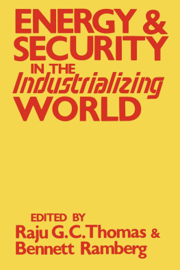 Raju G. C. Thomas Energy and Security in the Industrializing World