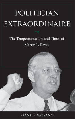 Frank P. Vazzano - Politician Extraordinaire: The Tempestuous Life and Times of Martin L. Davey