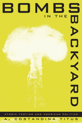 A. Constandina Titus - Bombs in the Backyard: Atomic Testing and American Politics