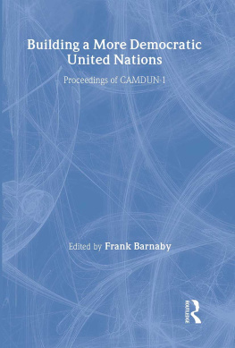 Frank Barnaby - Building a More Democratic United Nations: Proceedings of CAMDUN-1