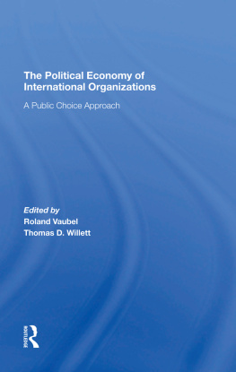 Roland Vaubel - The Political Economy of International Organizations: A Public Choice Approach