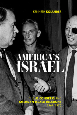 Kenneth Kolander - Americas Israel: The Us Congress and American-Israeli Relations, 1967--1975