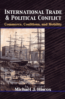 Michael J. Hiscox - International Trade and Political Conflict: Commerce, Coalitions, and Mobility