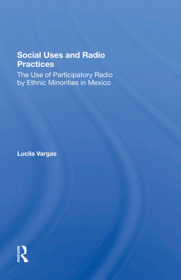 Lucila Vargas - Social Uses and Radio Practices: The Use of Participatory Radio by Ethnic Minorities in Mexico