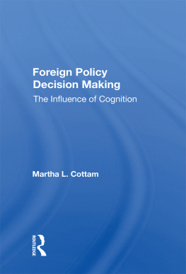 Martha L. Cottam - Foreign Policy Decision Making: The Influence of Cognition