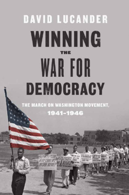 David Lucander - Winning the War for Democracy: The March on Washington Movement, 1941-1946