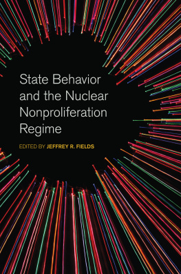 Jeffrey R. Fields - State Behavior and the Nuclear Nonproliferation Regime