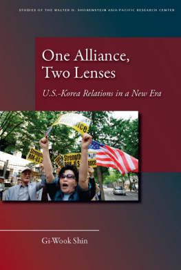 Gi-Wook Shin - One Alliance, Two Lenses: U.S.-Korea Relations in a New Era