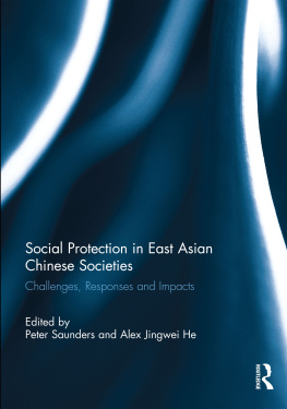 Peter Saunders - Social Protection in East Asian Chinese Societies: Challenges, Responses and Impacts