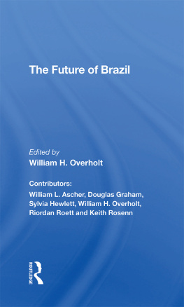 William H Overholt - The Future of Brazil