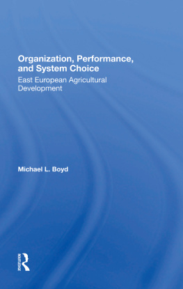 Michael L Boyd - Organization, Performance, and System Choice: East European Agricultural Development