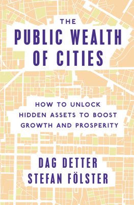 Dag Detter - The Public Wealth of Cities: How to Unlock Hidden Assets to Boost Growth and Prosperity