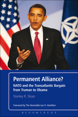 Stanley R. Sloan Permanent Alliance?: NATO and the Transatlantic Bargain From Truman to Obama