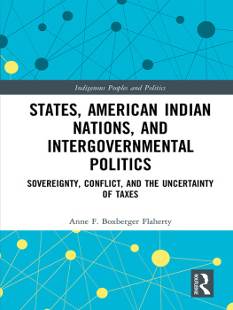 Anne F Boxberger Flaherty - States, American Indian Nations, and Intergovernmental Politics: Sovereignty, Conflict, and the Uncertainty of Taxes