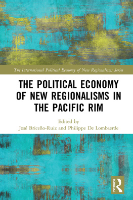 Jose Briceno Ruiz - The Political Economy of New Regionalisms in the Pacific Rim