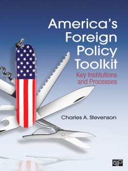 Charles A. Stevenson - Americas Foeign Policy Toolkit: Key Institutions and Processes