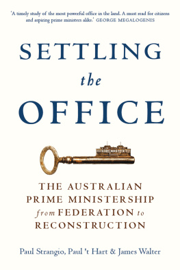 Paul Strangio Settling the Office: The Australian Prime Ministership From Federation to Reconstruction