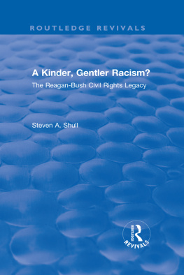 Steven A Shull - A Kinder, Gentler Racism?: The Reagan-Bush Civil Rights Legacy