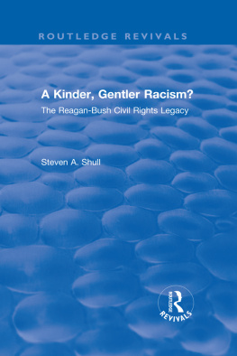 Steven A Shull A Kinder, Gentler Racism?: The Reagan-Bush Civil Rights Legacy