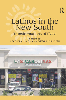 Heather A. Smith - Latinos in the New South: Transformations of Place