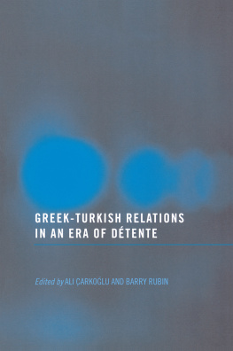 Ali Çarkoğlu Greek-Turkish Relations in an Era of Detente