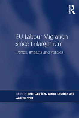 Bela Galgoczi Galgoczi - Eu Labour Migration Since Enlargement: Trends, Impacts and Policies