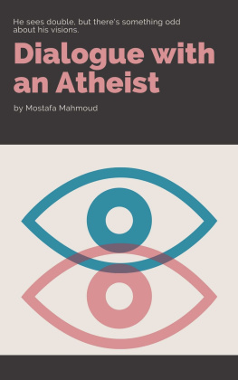 Mostafa Mahmoud Dialogue with an Atheist: Learn more