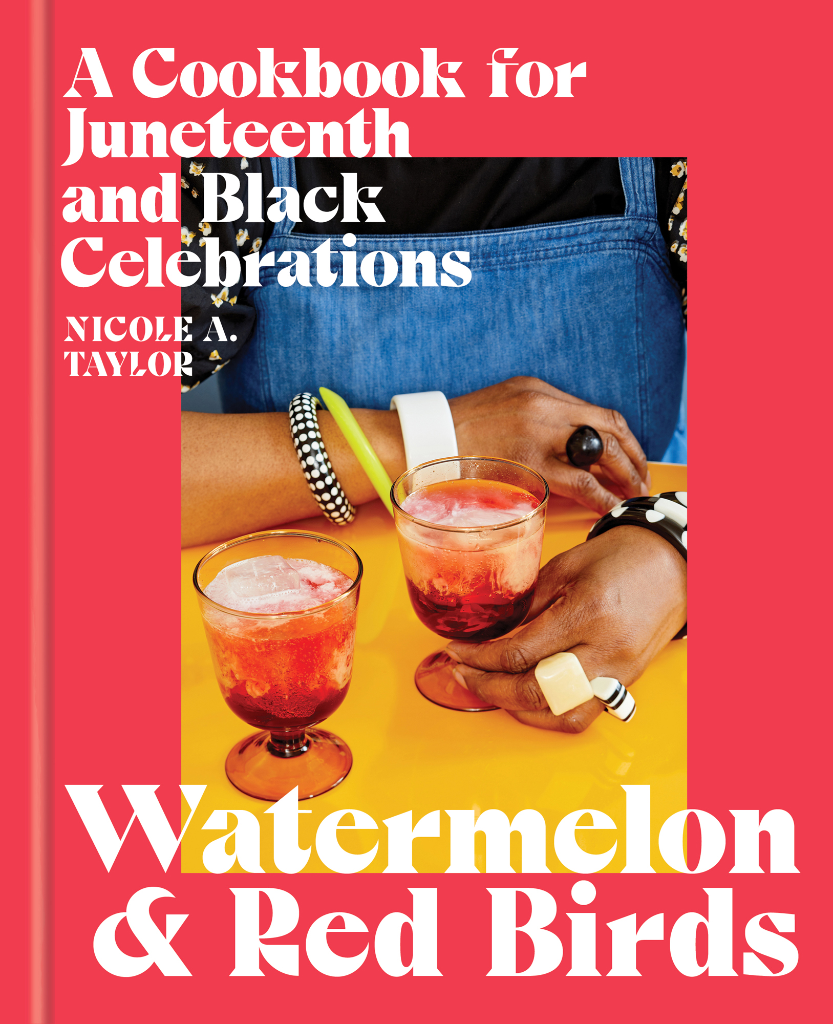 A Cookbook for Juneteeth and Black Celebrations Nicole A Taylor Watermelon and - photo 1