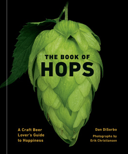 Dan DiSorbo - The Book of Hops : A Craft Beer Lovers Guide to Hoppiness