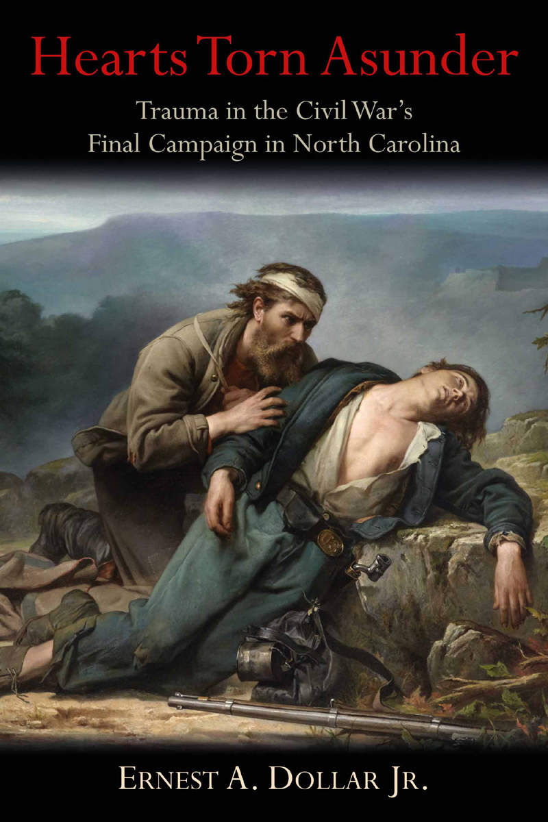 Hearts Torn Asunder Trauma in the Civil Wars Final Campaign in North Carolina - image 1