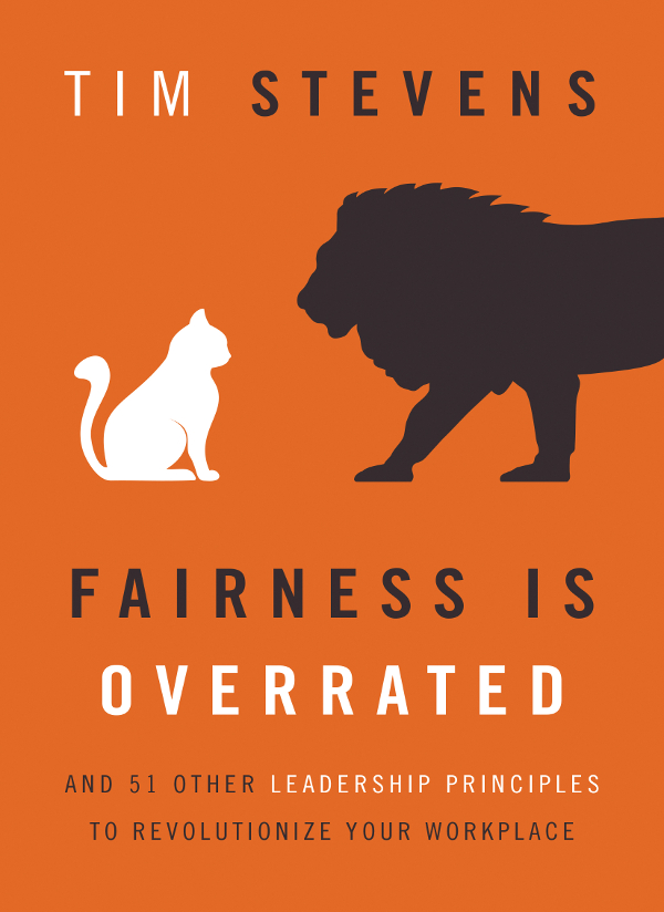 PRAISE FOR FAIRNESS IS OVERRATED Whether you are a business leader trying to - photo 1