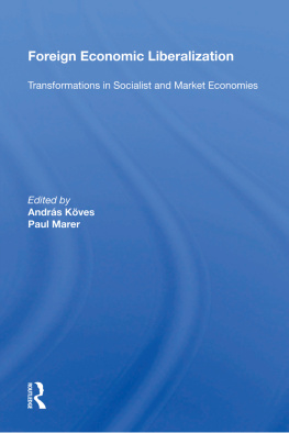 Andras Koves Foreign Economic Liberalization: Transformations in Socialist and Market Economies