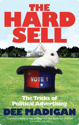 Dee Madigan - The Hard Sell: The Tricks of Political Advertising