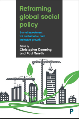 Christopher Deeming Reframing Global Social Policy: Social Investment for Sustainable and Inclusive Growth