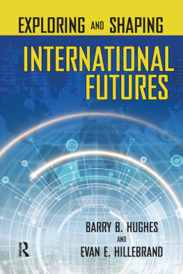 Barry B. Hughes - Exploring and Shaping International Futures