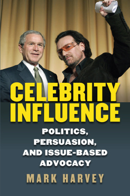 Mark Harvey - Celebrity Influence: Politics, Persuasion, and Issue-Based Advocacy