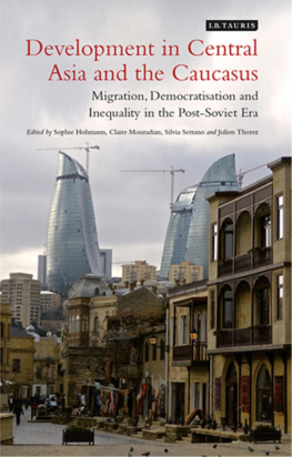 Sophie Hohmann - Development in Central Asia and the Caucasus: Migration, Democratisation and Inequality in the Post-Soviet Era