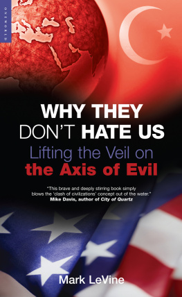 Mark Levine - Why They Dont Hate Us: Lifting the Veil on the Axis of Evil