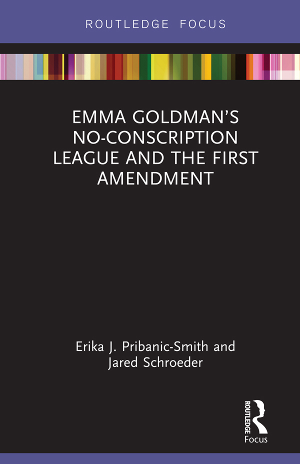 Emma Goldmans No-Conscription League and the First Amendment Emma Goldmans - photo 1