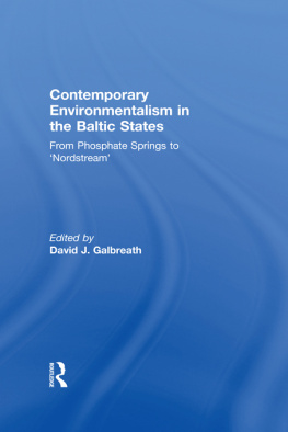 David J. Galbreath Contemporary Environmentalism in the Baltic States: From Phosphate Springs to Nordstream