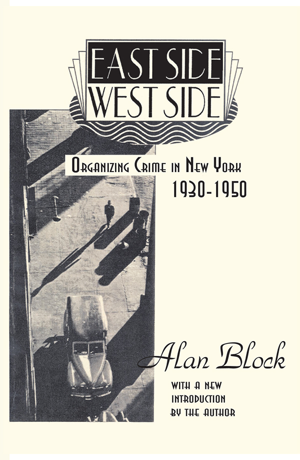 EAST SIDE WEST SIDE EAST SIDE WEST SIDE Oraanizing Crime in new york 1930-1950 - photo 1