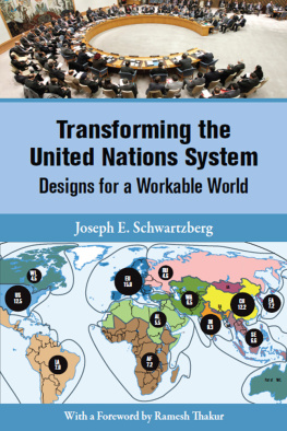 Joseph E. Schwartzberg - Transforming the United Nations System: Designs for a Workable World