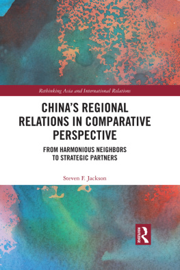 Steven F. Jackson - Chinas Good Neighbor Policy: The Evolution of Regional Relations in Comparative Perspective