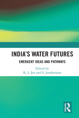 K. J. Joy - Indias Water Futures: Emergent Ideas and Pathways