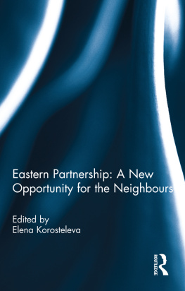 Elena Korosteleva - The European Union and Its Eastern Neighbours: Towards a More Ambitious Partnership?