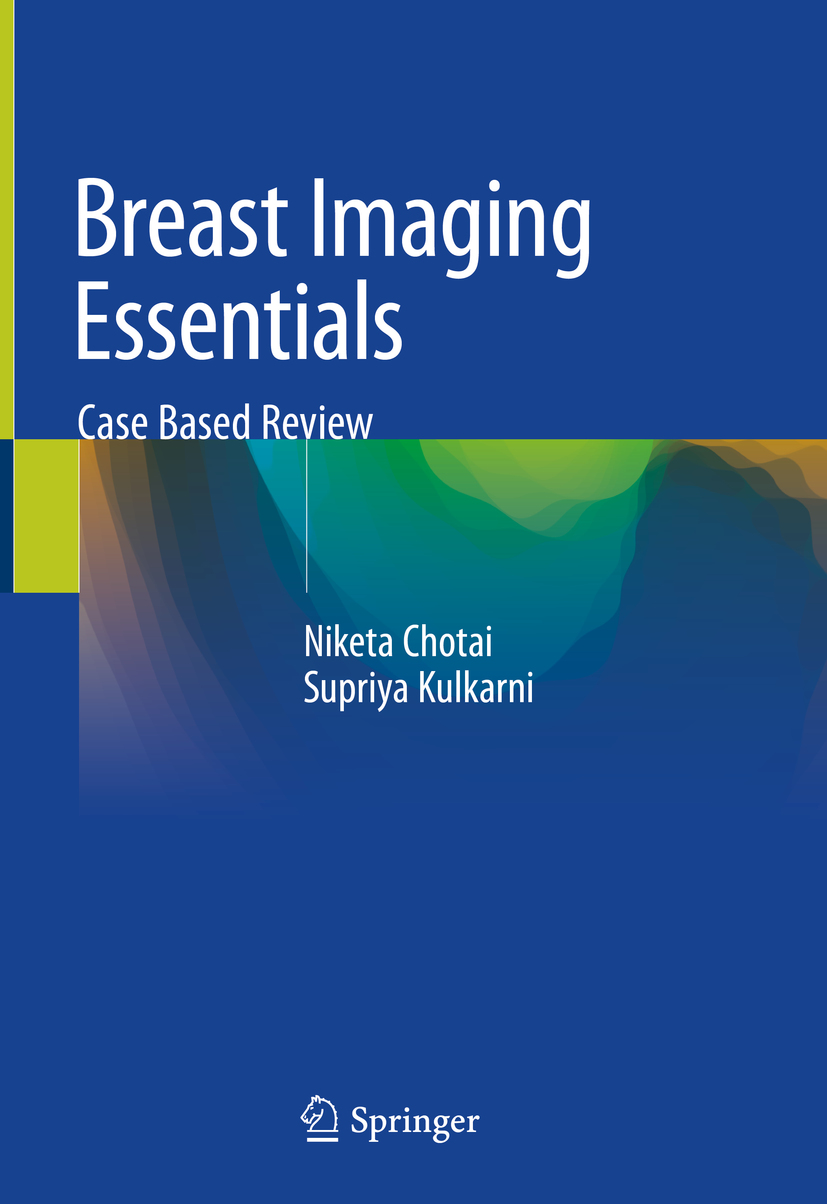 Niketa Chotai and Supriya Kulkarni Breast Imaging Essentials Case Based - photo 1