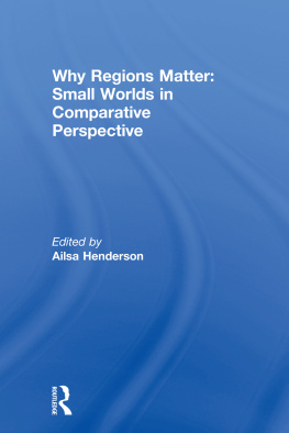 Ailsa Henderson - Why Regions Matter: Small Worlds in Comparative Perspective