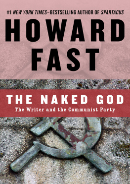 Howard Fast The Naked God: The Writer and the Communist Party