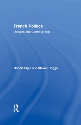 Robert Elgie - French Politics: Debates and Controversies