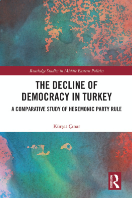 Kürşat Çınar The Decline of Democracy in Turkey: A Comparative Study of Hegemonic Party Rule